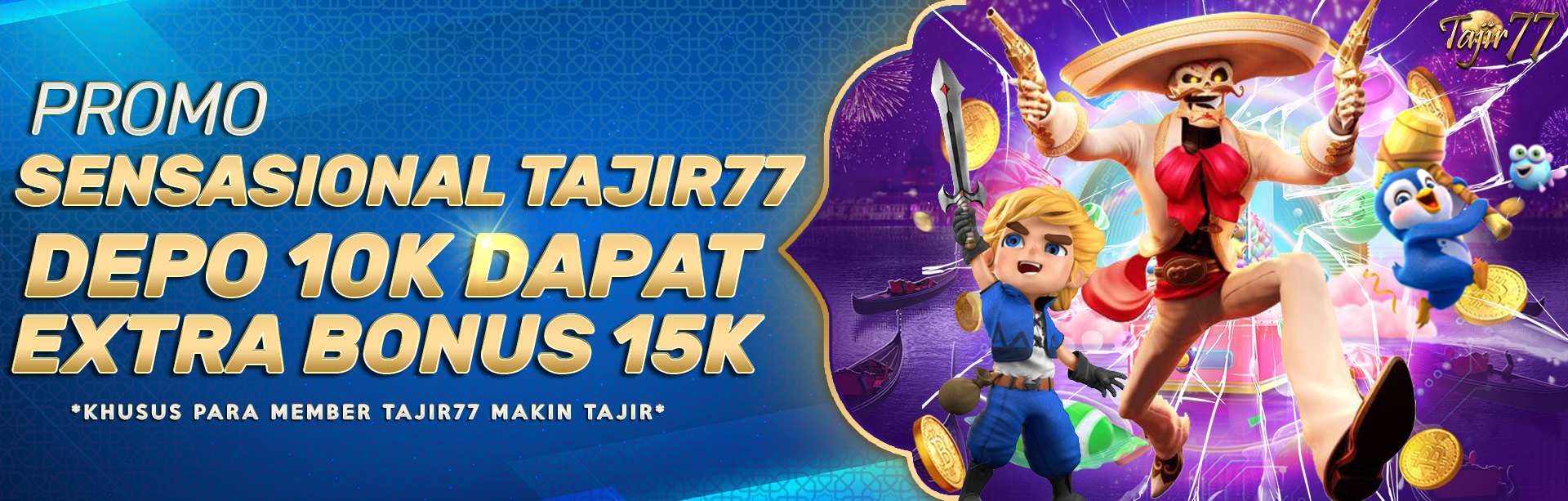 DEPO 10K DAPAT EXTRA BONUS 15K HANYA DI TAJIR77