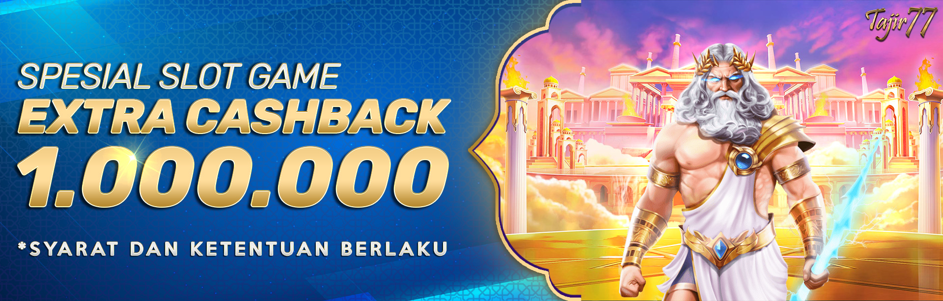 SPESIAL SLOT , EXTRA CASHBACK S/D 1 JUTA RUPIAH SETIAP HARI !