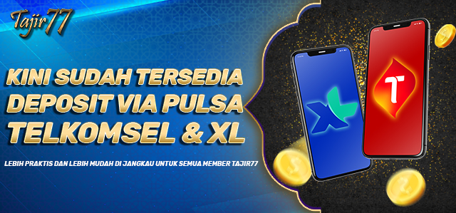 DEPOSIT PULSA TAJIR77