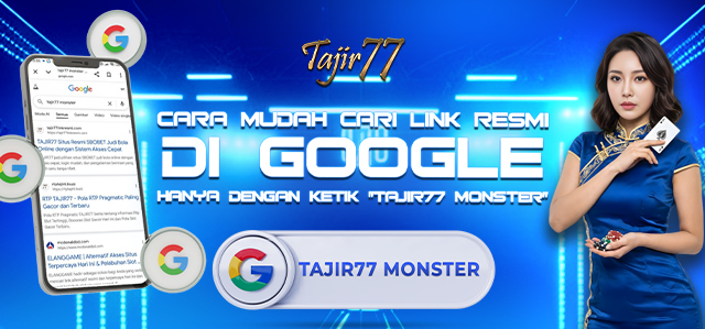 TAJIR77 — Ketik TAJIR77 MONSTER Untuk Akses Resmi